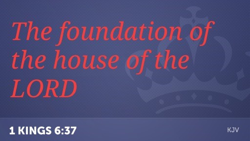 the foundation of the house of the LORD